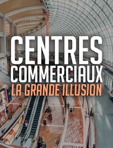 Centres commerciaux : la grande illusion
