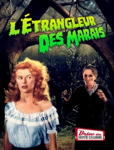 Drive-in Movie Channel - L'étrangleur des Marais