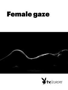 Playboy TV - Female Gaze