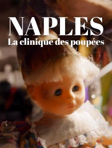 La clinique des poupées à Naples : Une passion, un savoir-faire