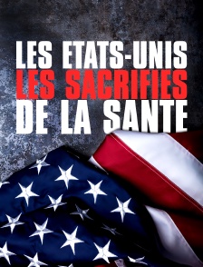 Les Etats-Unis, les sacrifiés de la santé