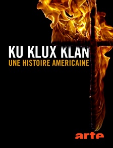 Arte - Ku Klux Klan, une histoire américaine