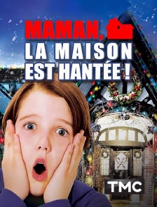 Maman, la maison est hantée !