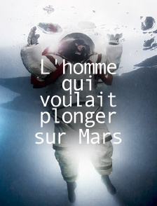 L'homme qui voulait plonger sur Mars