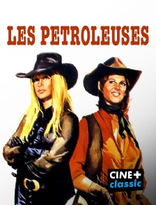CINE+ Classic - Les pétroleuses en replay