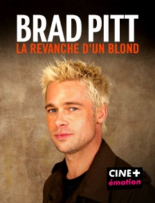 CINE+ Emotion - Brad Pitt : la revanche d'un blond