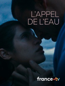 france.tv - L'appel de l'eau