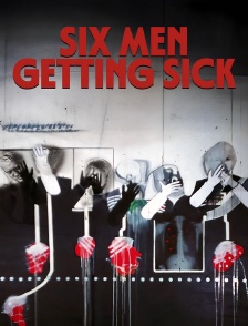 Six Men Getting Sick
