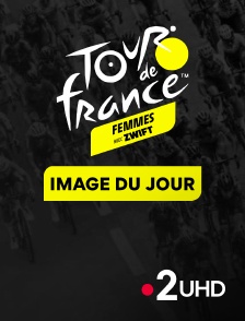 France 2 UHD - Image du jour Tour de France Femmes