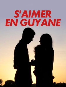 S'aimer en Guyane