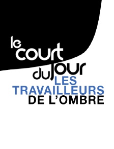 Le court du jour : les travailleurs de l'ombre