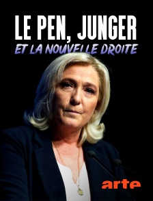 Arte - Le Pen, Jünger et la Nouvelle Droite