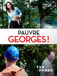 TV5MONDE - Pauvre Georges !