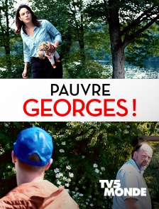 TV5MONDE - Pauvre Georges !