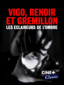 Vigo, Renoir et Grémillon, les éclaireurs de l'ombre