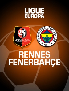 Football - Ligue Europa : Rennes / Fenerbahçe
