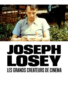 Joseph Losey, les grands créateurs de cinéma