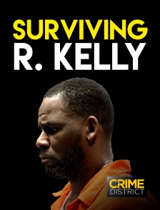 Crime District - Surviving R. Kelly