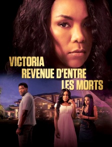 Victoria, revenue d'entre les morts