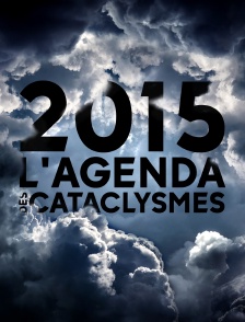 2015 : l'agenda des cataclysmes