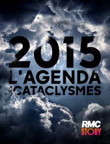 RMC Story - 2015 : l'agenda des cataclysmes