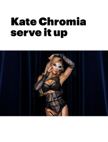 Kate Chromia serve it up