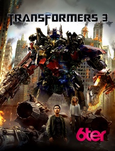 6ter - Transformers 3 : La face cachée de la Lune