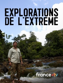 france.tv - Explorations de l'extrême