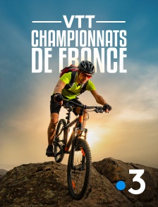 France 3 - VTT : Championnats de France