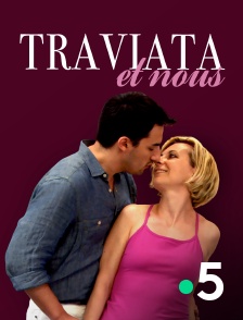 France 5 - Traviata et nous