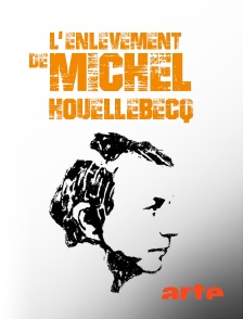 L'enlèvement de Michel Houellebecq