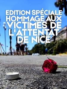 Edition spéciale Hommage aux victimes de l'attentat de Nice