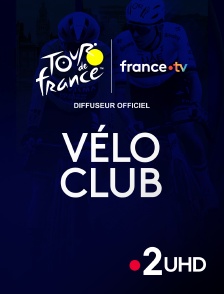 France 2 UHD - Vélo Club