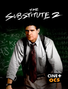 CINÉ Cinéma - The Substitute 2 : la vengeance