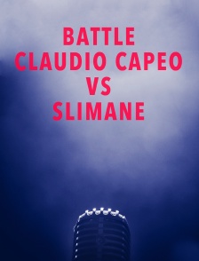 Battle Claudio Capéo / Slimane