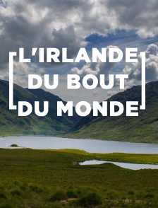 L'Irlande du bout du monde