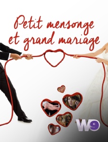 W9 - Petit mensonge et grand mariage