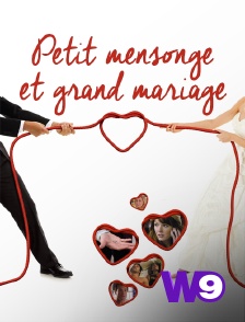 W9 - Petit mensonge et grand mariage