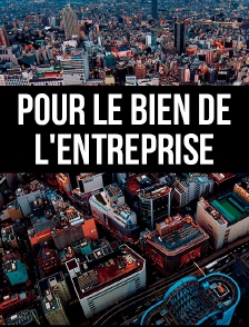 Pour le bien de l'entreprise