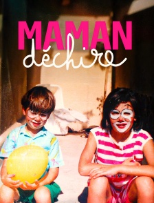 Maman déchire