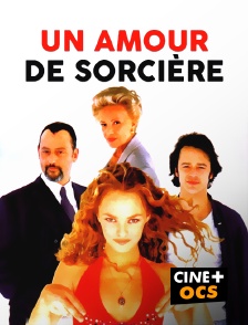 CINÉ Cinéma - Un amour de sorcière