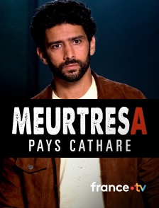 france.tv - Meurtres en Pays cathare