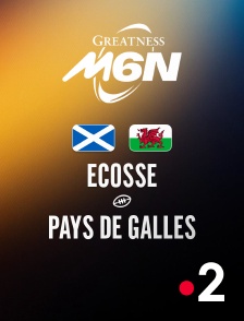 France 2 - Rugby - Tournoi des Six Nations : Ecosse / Pays de Galles en replay