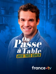 france.tv - On passe à table avec Théo Curin