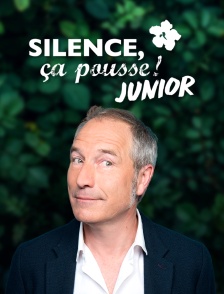 Silence ça pousse, junior !