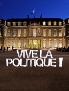 Vive la politique !