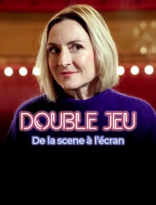 Double jeu, de la scène à l'écran