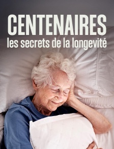 Centenaires, les secrets de la longevité