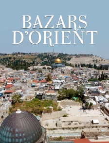 Bazars d'Orient