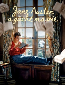 Jane Austen a gâché ma vie
